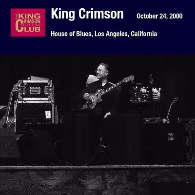 King Crimson – October 24, 2000 - House of Blues, Los Angeles (2007)