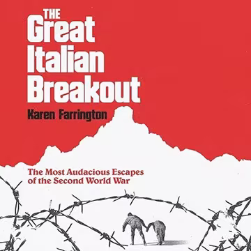 The Great Italian Breakout: The Most Audacious Escapes of the Second World War[Audiobook]