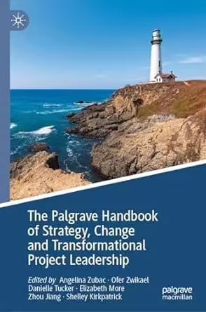 The Palgrave Handbook of Strategy, Change and Transformational Project Leadership