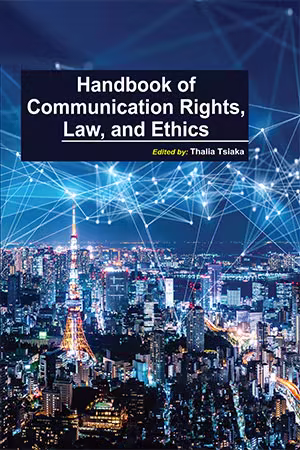 Handbook of Communication Rights, Law, and Ethics