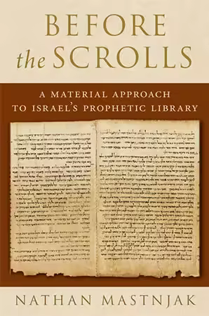 Before the Scrolls: A Material Approach to Israel's Prophetic Library