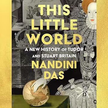 This Little World: A New History of Tudor and Stuart England[Audiobook]