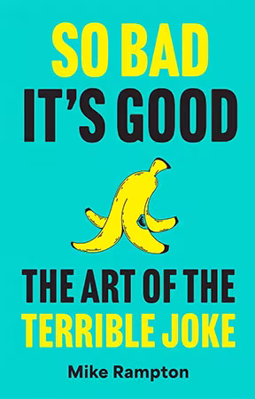 So Bad It’s Good: The Art of the Terrible Joke