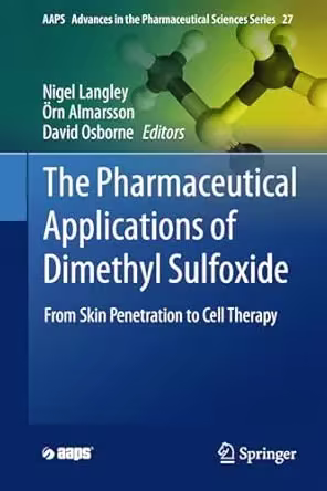 The Pharmaceutical Applications of Dimethyl Sulfoxide: From Skin Penetration to Cell Therapy