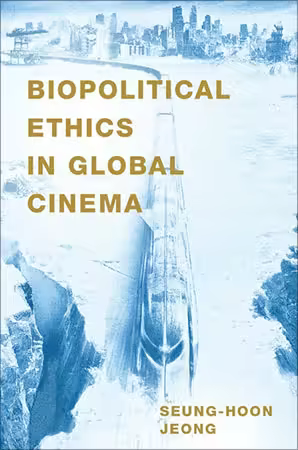 Biopolitical Ethics in Global Cinema (True PDF)