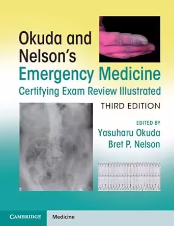 Okuda and Nelson's Emergency Medicine Certifying Exam Review Illustrated (3rd Edition)