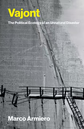 Vajont: The Political Ecology of an Unnatural Disaster