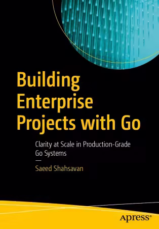Building Enterprise Projects with Go (true PDF)
