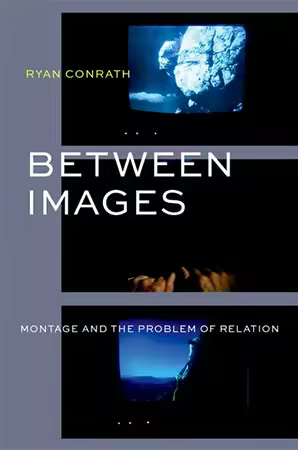 Between Images: Montage and the Problem of Relation (ePUB)