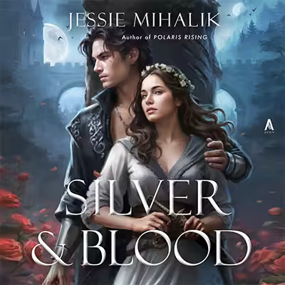 Silver &amp; Blood: A Novel by Jessie Mihalik