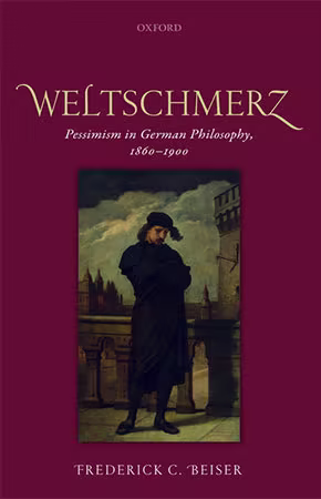 Weltschmerz: Pessimism in German Philosophy, 1860-1900