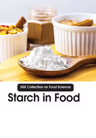 3GE Collection on Food Science: Starch in Food