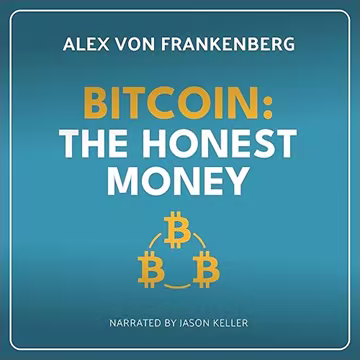 Bitcoin: The Honest Money[Audiobook]