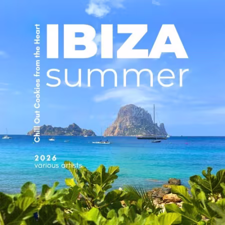VA - Ibiza Summer 2026 (Chill Out Cookies from the Heart) (2026)