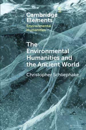 The Environmental Humanities and the Ancient World: Questions and Perspectives
