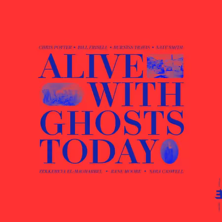 Chris Potter, Bill Frisell, Burniss Travis, Nate Smith - Alive With Ghosts Today (2026)