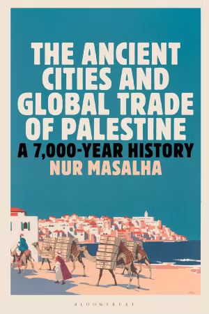 The Ancient Cities and Global Trade of Palestine: A 7,000 Year History