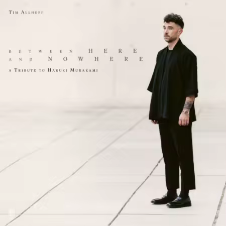 Tim Allhoff - Between Here and Nowhere (A Tribute to Haruki Murakami) (2026) Mp3 / Hi-Res