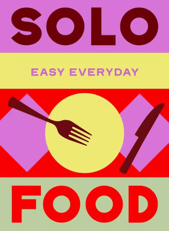 Solo Food: 180 simple triple-tested recipes (Easy Everyday)