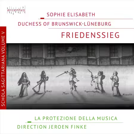 Sophie Elisabeth Duchess of Brunswick-Lüneburg, La Protezione della Musica &amp; Jeroen Finke - Friedenssieg (2026)