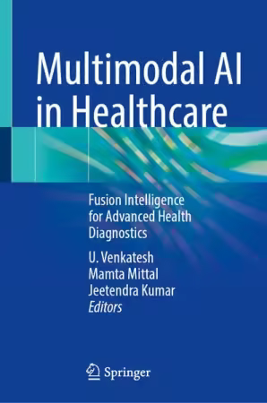 Multimodal AI in Healthcare: Fusion Intelligence for Advanced Health Diagnostics