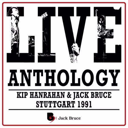 Jack Bruce &amp; Kip Hanrahan - Live Anthology, Stuttgart 1991 (Remastered 2026) (2026)