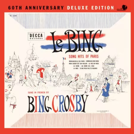 Bing Crosby - Le Bing - Song Hits of Paris[60th Anniversary Deluxe Edition] (2013)