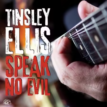 Tinsley Ellis - Speak No Evil (2009)[FLAC/MP3]
