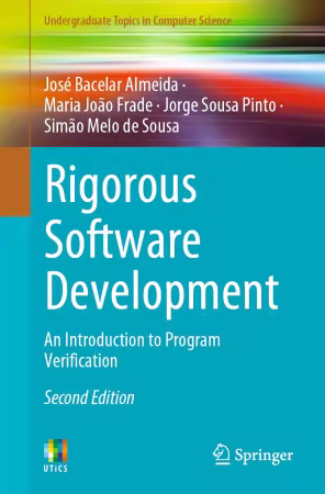 Rigorous Software Development: An Introduction to Program Verification Second Edition