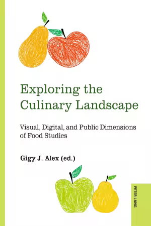 Exploring the Culinary Landscape: Visual, Digital, and Public Dimensions of Food Studies