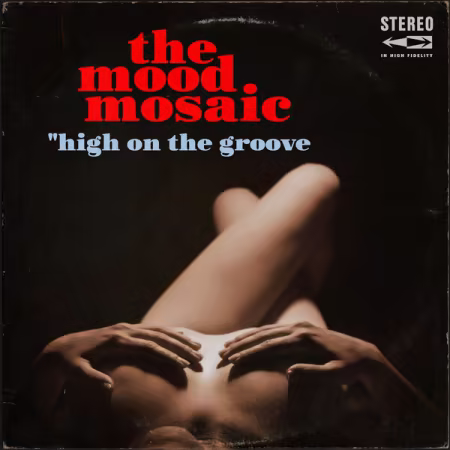 The Mood Mosaic - High On The Groove (2026)