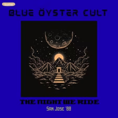 Blue Oyster Cult - The Night We Ride (Live San Jose 88) (2026)