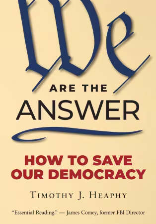 We Are the Answer: How to Save Our Democracy