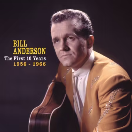 Bill Anderson - The First 10 Years, 1956 – 1966 (2011)