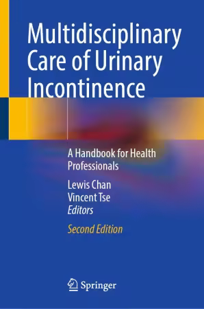 Multidisciplinary Care of Urinary Incontinence: A Handbook for Health Professionals Second Edition