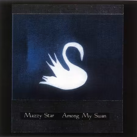 Mazzy Star - Among My Swan (1996)[FLAC/MP3]