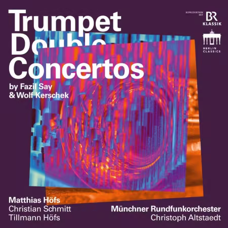 Matthias Höfs - Say &amp; Kerschek: Trumpet Double Concertos (2026) Mp3 / Flac / Hi-Res