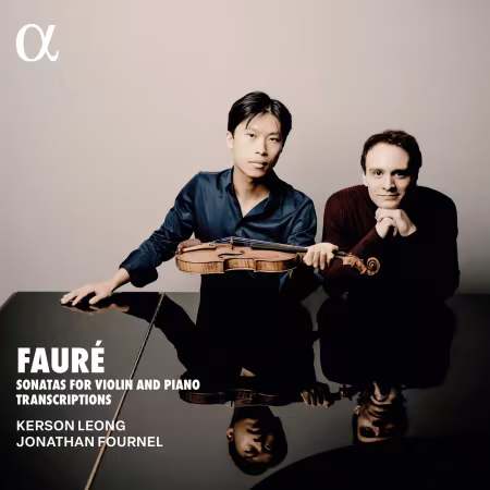 Kerson Leong &amp; Jonathan Fournel - Fauré: Sonatas for Violin and Piano Transcriptions (2026)