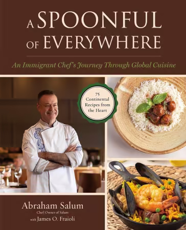 A Spoonful of Everywhere: An Immigrant Chef's Journey Through Global Cuisine