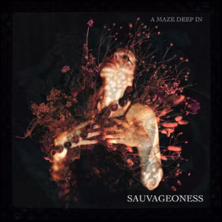Sauvageoness - A Maze Deep (2026) (Hi-Res) FLAC/MP3