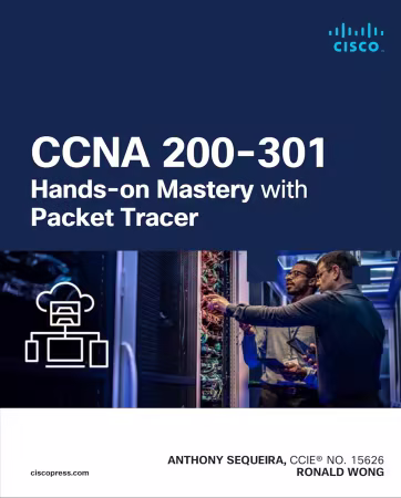 CCNA 200-301 Hands-on Mastery with Packet Tracer