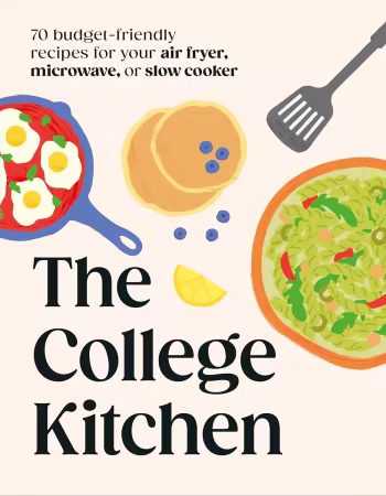 The College Kitchen: 70 Budget-friendly Meals for Your Air-fryer, Microwave, or Slow Cooker by DK