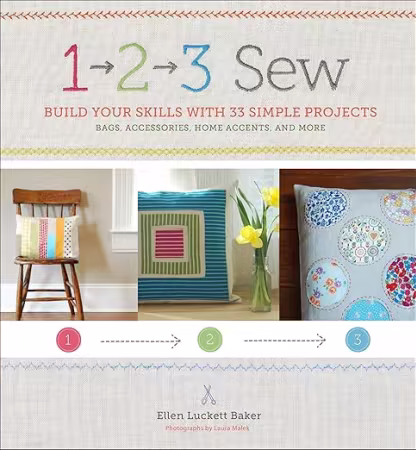 1, 2, 3 Sew: Build Your Skills with 33 Simple Sewing Projects[EPUB]