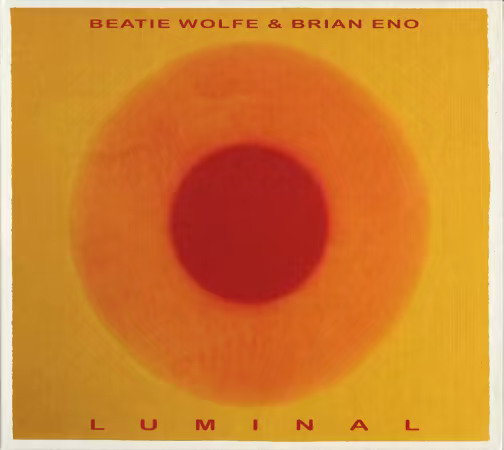 Brian Eno &amp; Beatie Wolfe - Luminal (Japanese Edition) (2025)