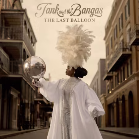 Tank And The Bangas - The Last Balloon (2026) (Hi-Res) FLAC/MP3