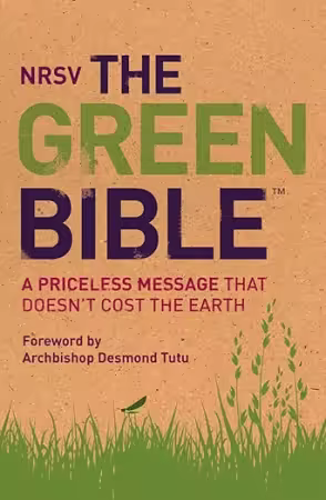 The NRSV Green Bible: Understand the Bible's Powerful Message for the Earth