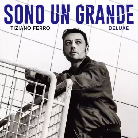 Tiziano Ferro - SONO UN GRANDE (Deluxe Edition) (2025/2026)