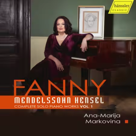 Ana-Marija Markovina - Fanny Hensel Mendelssohn - Sämtliche Klavierwerke Vol.1 (2026)