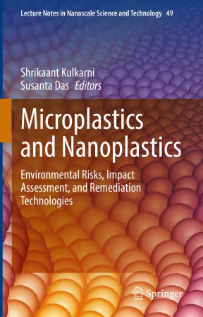 Microplastics and Nanoplastics: Environmental Risks, Impact Assessment, and Remediation Technologies
