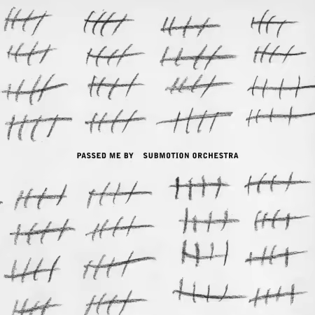 Submotion Orchestra - Passed Me By (2026)